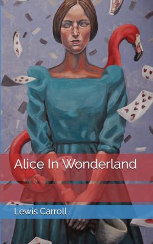 Alice In Wonderland von Independently published